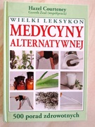 Wielki leksykon medycyny alternatywnej Hazel Courteney, Gareth Zeal