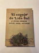 Miguel Asturias "El espejo de Lida Sal y otro relatos"