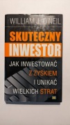 Skuteczny Inwestor - O'Neil, William J. - 2004 - twarda okładka + obwoluta