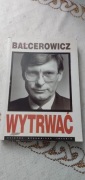 Leszek Balcerowicz Wytrwać - Zbigniew Gach