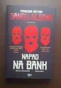 Napad na bank. Prawdziwa historia Gangu Albanii [Marcin Misztalski]