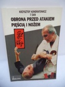 Obrona przed atakiem pięścią i nożem Krzysztof Kondratowicz