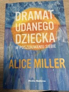 Dramat udanego dziecka - Alice Miller