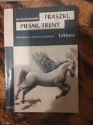 FRASZKI, PIEŚNI, TRENY Jan Kochanowski