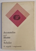 O TRAGEDII I TRAGICZNOŚCI - ARYSTOTELES,DAVID HUME, MAX SCHELER