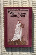 Lucy Maud Montgomery - Wymarzony dom Ani