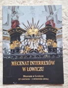 Mecenat interrexów w Łowiczu. Katalog wystawy, 2024
