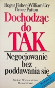 Dochodząc do TAK. Negocjowanie bez poddawania się
