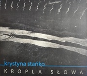 Krystyna Stańko - Kropla słowa