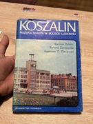 KOSZALIN - ROZWÓJ MIASTA W POLSCE LUDOWEJ - RYBICKI ZDROJEWSKA ZDROJEWSKI