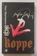 Akcja "koppe". Piotr Stachiewicz