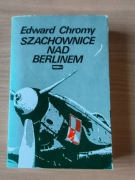 Edward Chromy - Szachownice nad Berlinem