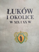 ŁUKÓW I OKOLICE W XIX I XX w
