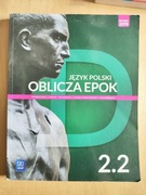 Oblicza epok 2.2. Liceum i technikum. Zakres podstawowy i rozszerzony.
