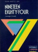 1984 Nineteen Eighty-Four: York Notes