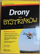 Drony dla bystrzaków - Mark LaFay