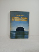 Atlantyda - fantazja czy rzeczywistość. Andrzej Marks