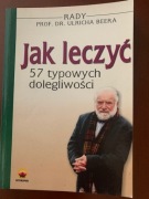 Jak leczyć 57 typowych dolegliwości  rady U.Beera