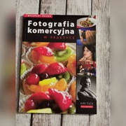 Fotogrtafia komercyjna w praktyce 