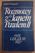 "Nie lękajcie się" Rozmowy z Janem Pawłem II Andre Frossard