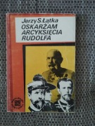 Oskarżam Arcyksięcia Rudolfa  Jerzy S. Łątka