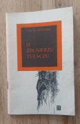 O ŻOŁNIERZU TUŁACZU - Stefan Żeromski 1965 ANTYKWARIAT PRL 