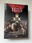 1815 Upadek Napoleona i Kongres Wiedeński Adam Zamoyski