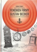 Fenomen Firmy Gustav Becker. Zegary