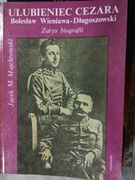 Ulubieniec Cezara  Bolesław Wieniawa-Długoszowski