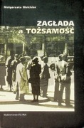 ZAGŁADA A TOŻSAMOŚĆ Małgorzata Melchior - doświadczenia ocalonych z Zagłady