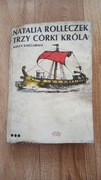 Książka Natalia Rolleczek Trzy córki króla Nasza księgarnia 1987