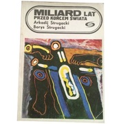 MILIARD LAT PRZED KOŃCEM ŚWIATA  A. B. Strugaccy