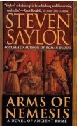 Arms of Nemesis. Steven Saylor 