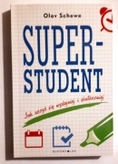 Książka Super Student Olav Schewe jak uczyć się wydajniej i skuteczniej