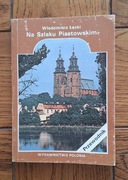 NA SZLAKU PIASTOWSKIM - Włodzimierz Łęcki 