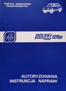 Autoryzowana instrukcja napraw Polski Fiat 126 p 
