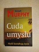 Książka Cuda umysłu / Myśli kształtuja życie - Joseph Murphy