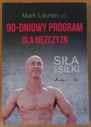 Mark Lauren, Julian Galinski "90-dniowy program dla mężczyzn Siła bez siłki