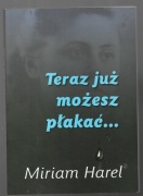 Teraz już możesz płakać M. Harel 2016 Holocaust