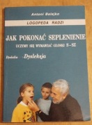 Jak pokonać seplenienie Logopeda radzi Antoni Balejko