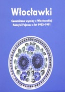 Włocławki Fabryka Fajansu we Włocławku 1952-1991