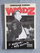 JAROSŁAW KURSKI > WÓDZ < O WAŁĘSIE-BYŁY RZECZNIK