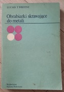 Obrabiarki skrawające do metali Lucjan T. Wrotny