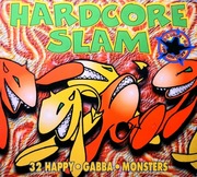 Hardcore Slam (32 Happy Gabba Monsters) 2xCD, 1996