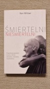 KEN WILBER ŚMIERTELNI NIEŚMIERTELNI