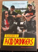 Leszek Gnoiński - Raport o Acid Drinkers