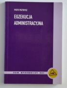 Egzekucja administracyjna Piotr Przybysz