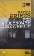 Pod anodynowym naszyjnikiem -Martha Grimes