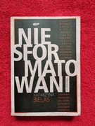 Niesformatowani – Katarzyna Bielas