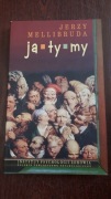 Ja ty my. Jerzy Mellibruda. 